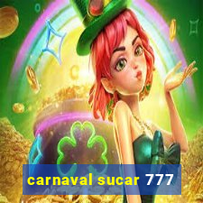 carnaval sucar 777